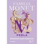 Familia Monet. Perla. Partea I - Weronika Anna Marczak