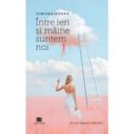 Intre ieri si maine suntem noi - Simona Boeru