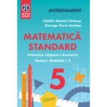 MATEMATICA STANDARD clasa a 5-a. Aritmetica, algebra, geometrie. Partea 1, modulele 1-2 - Catalin-Daniel Carausu