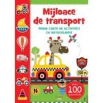 Mijloace de transport. Prima carte de activitati cu autocolante