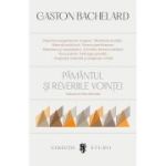 Pamantul si reveriile vointei - Gaston Bachelard