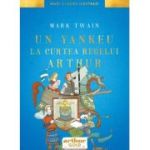 Un yankeu la curtea regelui Arthur - Mark Twain