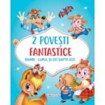 2 Povesti fantastice. Bambi. Lupul si cei sapte iezi