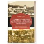 Agapia si Varatec cele doua sate manastiresti ale Romaniei - Grigore Ilisei