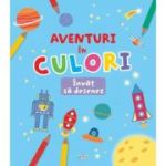 Aventuri in culori. Invat sa desenez