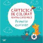 Carticica de colorat pentru copii mici. Primele cuvinte
