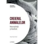 Creierul animalelor. Neurostiinta si bioetica. Volumul 46. Descopera Neurostiinta - Miguel Capo Marti