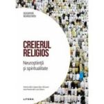 Creierul religios. Neurostiinta si spiritualitate. Volumul 40. Descopera Neurostiinta - Maria Ines Lopez-Ibor Alcocer, Ana Maria de Luis Otero