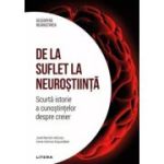 De la suflet la neurostiinta. Scurta istorie a cunostintelor despre creier. Volumul 37. Descopera Neurostiinta - Jose Ramon Alonso, Irene Alonso Esquisabel