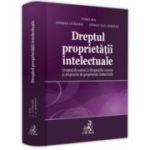 Dreptul proprietatii intelectuale. Dreptul de autor si drepturile conexe si drepturile de proprietate industriala - Viorel Ros