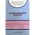 Electrocardiografie veterinara Ghid practic - Corneliu Mihail Braslasu