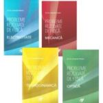 Pachet 4 Culegeri Fizica: Electricitate, Mecanica, Termodinamica si Optica - Anatolie Hristev