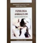 Fiziologia animalelor Caiet de lucrari practice - Dumitrache Florentina Claudia