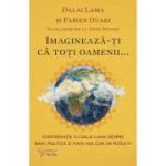 Imagineaza-ti ca toti oamenii... - Dalai Lama