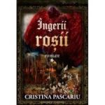 Ingerii rosii - Cristina Pascariu