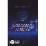 Judecatorul Artificial - Geo Moisi