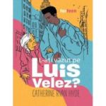 L-ati vazut pe Luis Velez? - Catherine Ryan Hyde