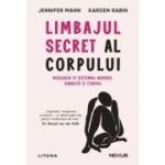 Limbajul secret al corpului. Regleaza-ti sistemul nervos. Vindeca-ti corpul - Jennifer Mann, Karden Rabin