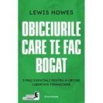 Obiceiurile care te fac bogat. 3 pasi esentiali pentru a obtine libertate financiara - Lewis Howes