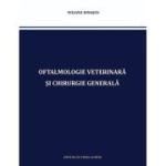 Oftalmologie Veterinară și Chirurgie Generală - Iuliana Ionascu