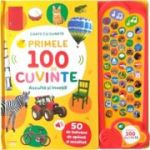 Primele 100 de cuvinte. Asculta si invata! Carte cu sunete