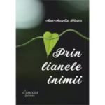 Prin lianele inimii - Ana-Aurelia Pintea