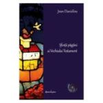 Sfintii pagani ai Vechiului Testament - Jean Daniélou