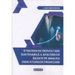 Strategii de dezvoltare sustenabila a afacerilor bazate pe analiza indicatorilor financiari - Lucian Gabriel Maxim