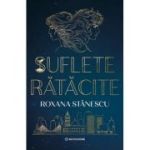 Suflete ratacite - Roxana Stanescu
