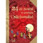 24 de povesti in asteptarea Craciunului - Anne Lanoe