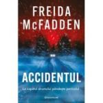 Accidentul - Freida McFadden