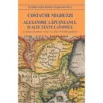 Alexandru Lapusneanul si alte texte canonice - Costache Negruzzi