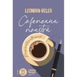Cafeneaua noastra - Leonard Relea