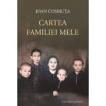 Cartea familiei mele - Ioan Cosmuta