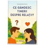 Ce gandesc tinerii despre relatii? - Smaranda Buju