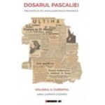 Dosarul Pascaliei. Reconstituiri din arena publicistica interbelica. Volumul 2. Curentul - Carmen Ciornea