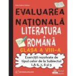 Evaluarea Nationala. Literatura romana clasa a 8-a. Exercitii rezolvate tip Subiectul I. A 6, 7, 8 si 9 - Oana Valeria Chelaru