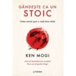 Gandeste ca un stoic - Ken Mogi