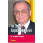 Ion Iliescu - biografie neretusata - Vladimir Alexe