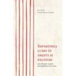 Impartirea lumii in drepti si pacatosi - Parintele Constantin Coman