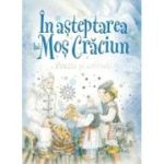 In asteptarea lui Mos Craciun. Poezii si colinde