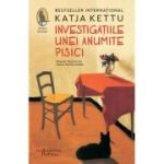 Investigatiile unei anumite pisici - Katja Kettu