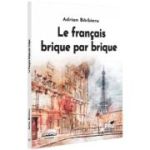 Le francais brique par brique - Adrian Barbieru