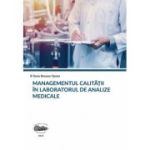 Managementul calitatii in laboratorul de analize medicale - Oana Roxana Oprea
