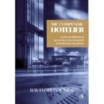 Mic compendiu hotelier. Cum sa elaborezi un proiect de investitii in industria hoteliera - Ray Florian Iunius