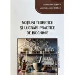 Notiuni teoretice si lucrari practice de biochimie - Loredana Stanca