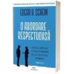 O abordare respectuoasa. Editia 2 - Edgar H. Schein