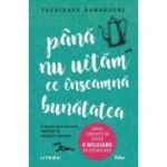 Pana nu uitam ce inseamna bunatatea - Toshikazu Kawaguchi