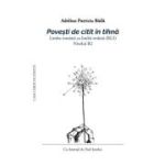 Povesti de citit în tihna. Limba romana ca limba straina (RLS). Nivelul B2 - Adelina Patricia Baila