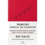 Principii: Jurnalul tau calauzitor - Ray Dalio